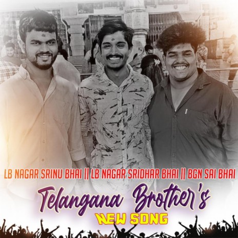 Telangana Brothers New Song || Lb nagar Srinu Bhai || Lb nagar Sridhar || Bhai Bgn Sai Bhai | Boomplay Music