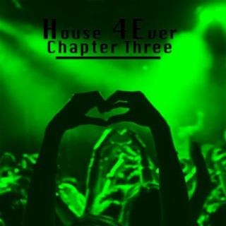 House 4 Ever (Chapter Three)