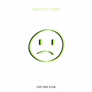 Sad Lofi Vibes