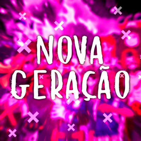 Nova Geração | Boomplay Music