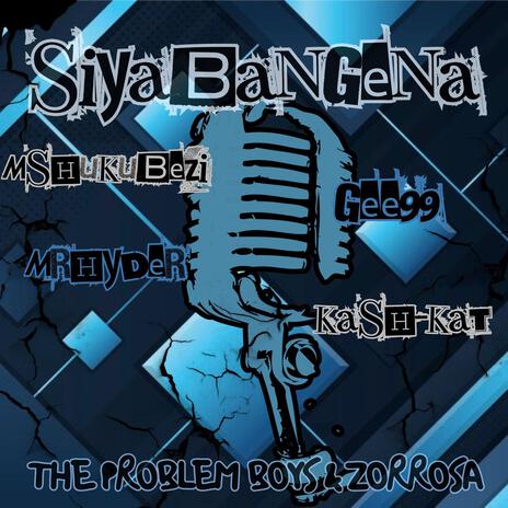 Siyabangena (feat Mshukubezi, Gee99, Kash-Kat & Mrhyder) ft. Mshukubezi, Gee99, Kash-Kat & Mrhyder | Boomplay Music