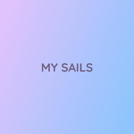 MY SAILS | Boomplay Music