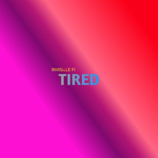 Tired