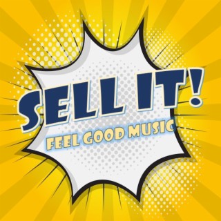 Sell It! Feel Good Music