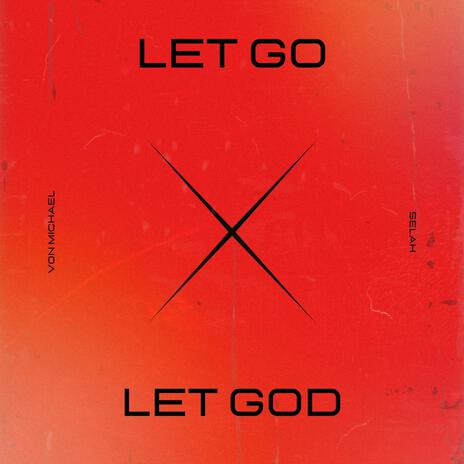 Let Go Let God ft. SELAH. | Boomplay Music