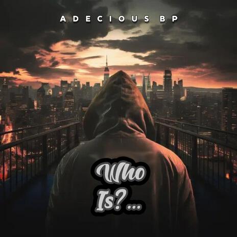 Who is? (The Unveiling) | Boomplay Music