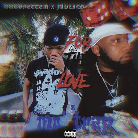 FOR THE LOVE ft. JAHZINO