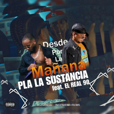 Desde por la Manana ft. El Real 90 | Boomplay Music