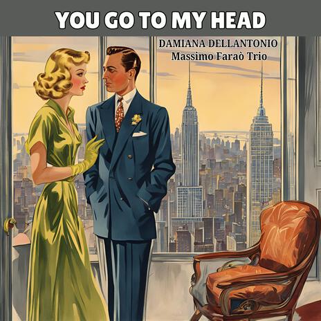 You go to my head ft. Massimo Faraò Trio