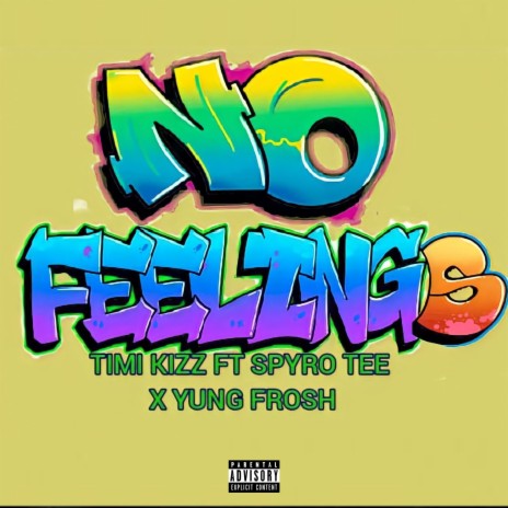No Feelings ft. Spyro Tee & Yung Frosh | Boomplay Music