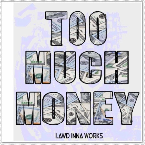 Too Much Money | Boomplay Music