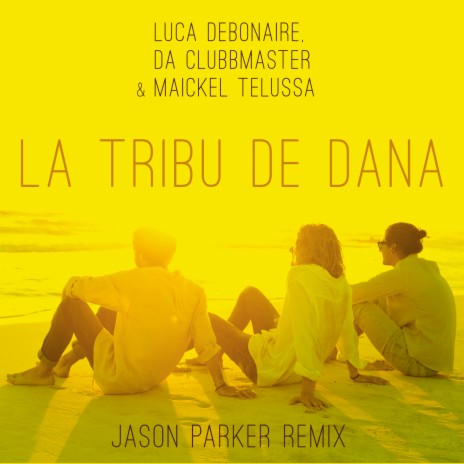 La Tribu De Dana (Jason Parker Remix) ft. Maickel Telussa & Jason Parker