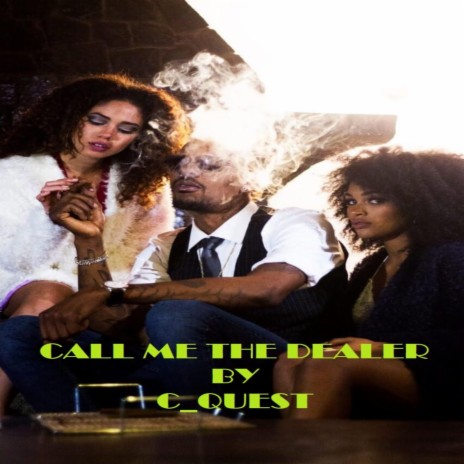 Call me the dealer | Boomplay Music