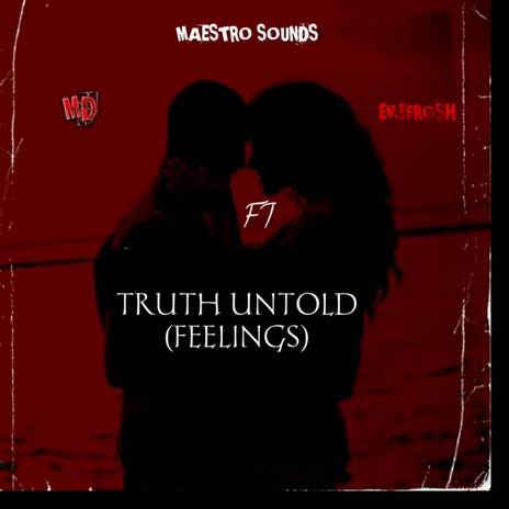 TRUTH UNTOLD (FEELINGS) ft. Emefrosh | Boomplay Music