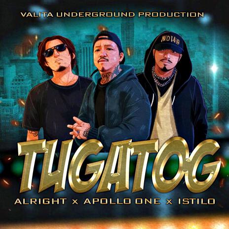 TUGATOG ft. Istilo & Alright | Boomplay Music