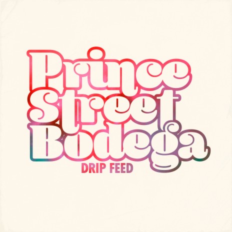 Drip Feed ft. Rion S, DOMENICO & Prince Street Bodega