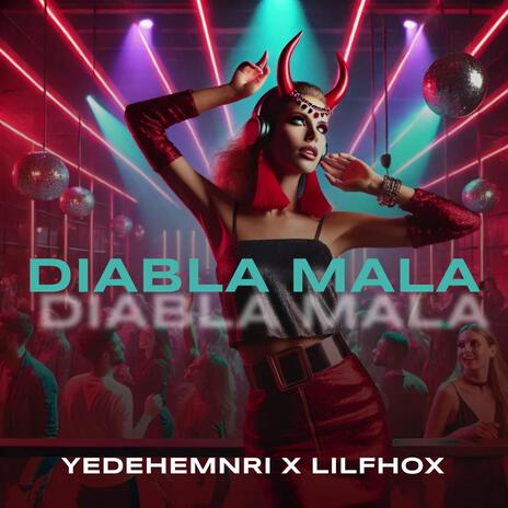 DIABLA MALA ft. LILFHOX | Boomplay Music