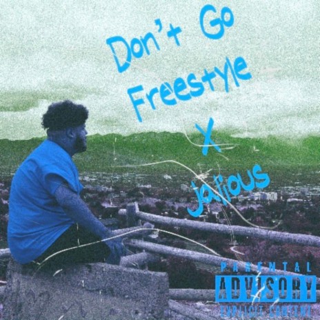 Don't Go Freestyle | Boomplay Music