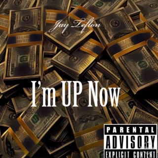 I'm Up Now lyrics | Boomplay Music