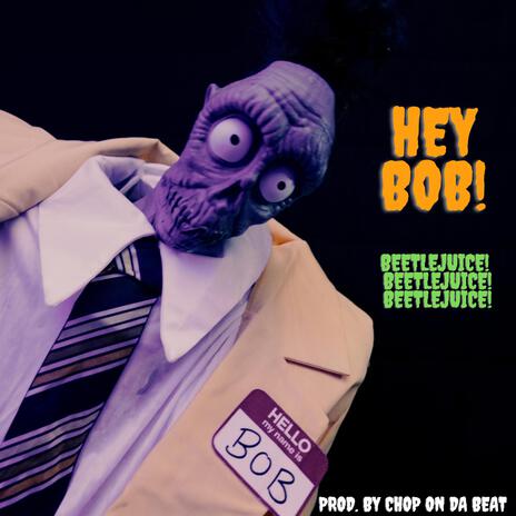 Hey Bob! | Boomplay Music