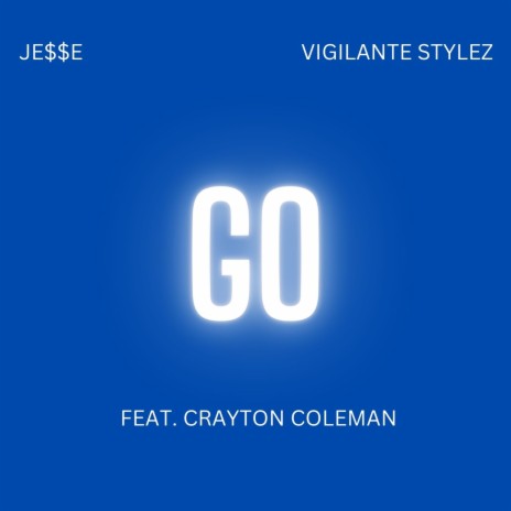 Go ft. Vigilante Stylez & Crayton Coleman | Boomplay Music