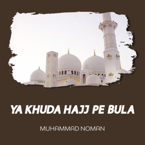 Ya Khuda Hajj Pe Bula | Boomplay Music