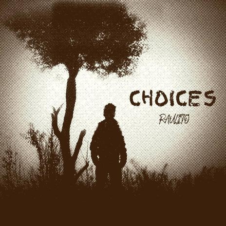 Choices | Boomplay Music