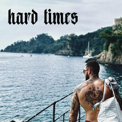 Hard Times | Boomplay Music