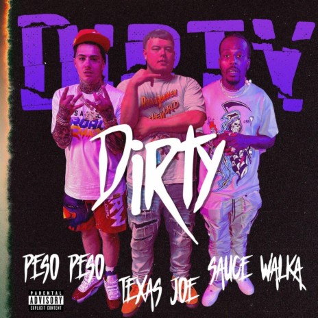 Dirty ft. Sauce Walka & Peso Peso | Boomplay Music
