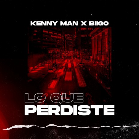 Lo Que Perdiste ft. Kenny Man