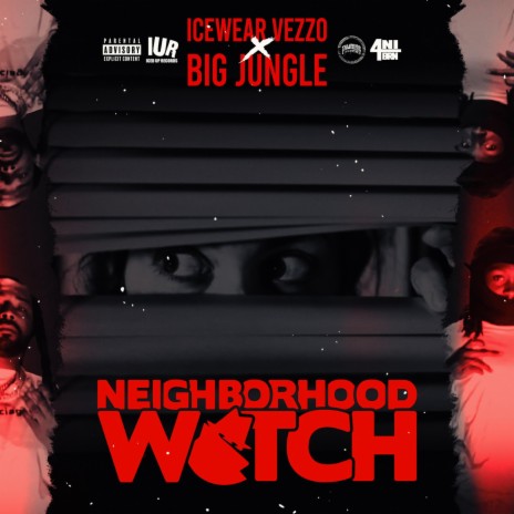 Neighborhood Watch ft. Icewear Vezzo | Boomplay Music