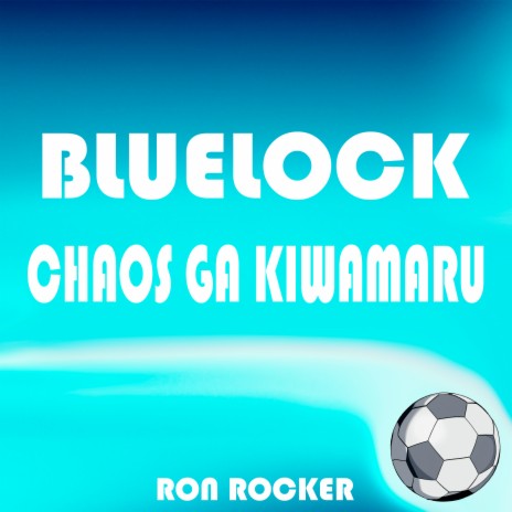 Bluelock - Chaos Ga Kiwamaru | Boomplay Music