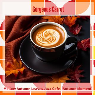 Mellow Autumn Leaves Jazz Cafe-Autumn Moment