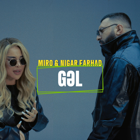 Gəl ft. Nigar Farhad | Boomplay Music