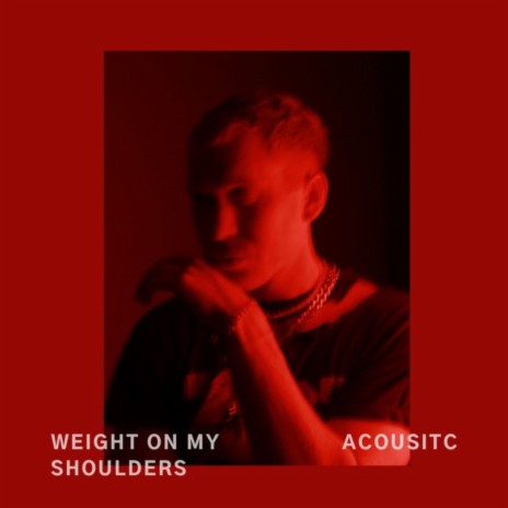 Weight On My Shoulders (Acoustic) ft. On The One | Boomplay Music