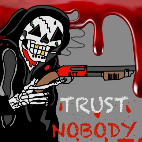 Trust Nobody ft. Tuki XO & Zeke AR