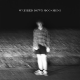 Watered Down Moonshine lyrics | Boomplay Music