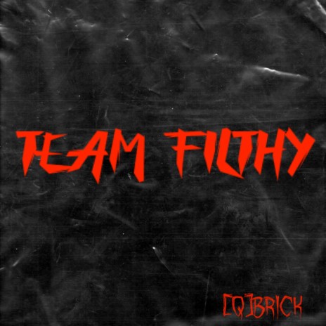 Team Filthy | Boomplay Music