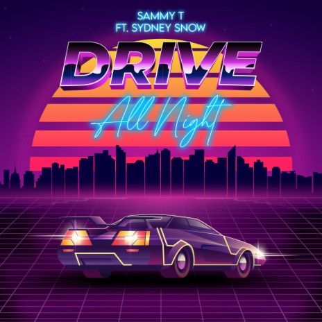 Drive All Night ft. Sydney Snow | Boomplay Music