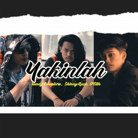 Yakinlah ft. Vandy Cavalera & D'ELITE | Boomplay Music