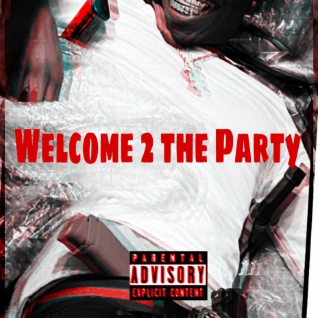 Welcome 2 The Party ft. Lil Greedak | Boomplay Music