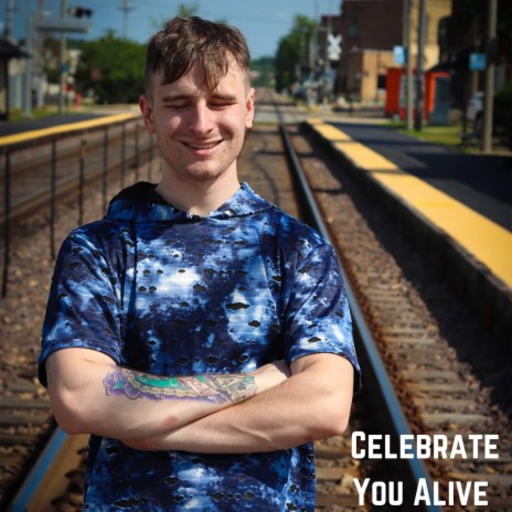 Celebrate You Alive | Boomplay Music
