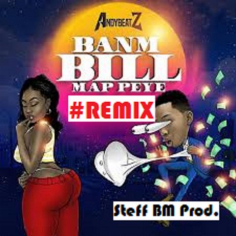 Remix Banm Bill Map Peye