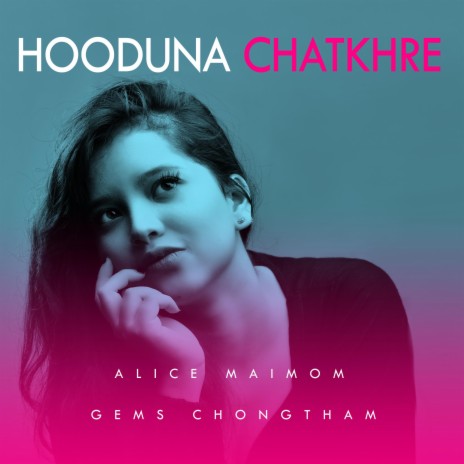 HOODUNA CHATKHRE ft. Alice Maimom | Boomplay Music