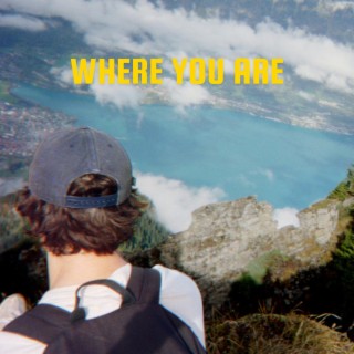 Where You Are