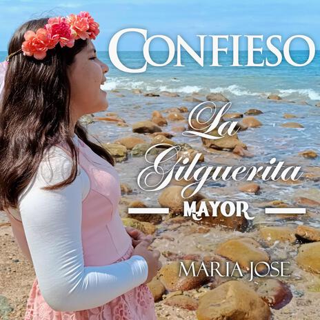 Confieso (Maria Jose) La Gilguerita Mayor | Boomplay Music