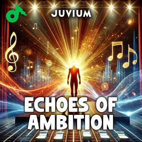 Echoes of Ambition | Boomplay Music