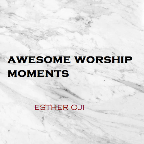 Awesome Worship Moments (Live) | Boomplay Music