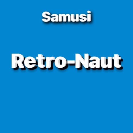 Retro-Naut | Boomplay Music