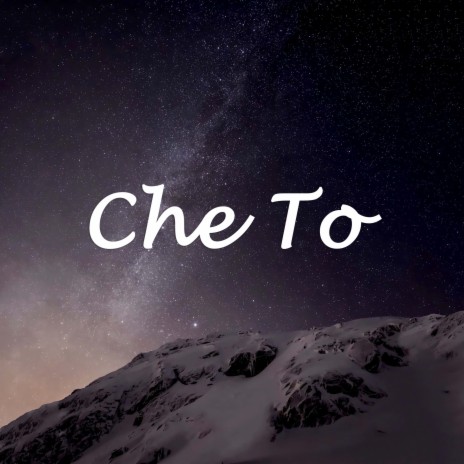 Che to | Boomplay Music